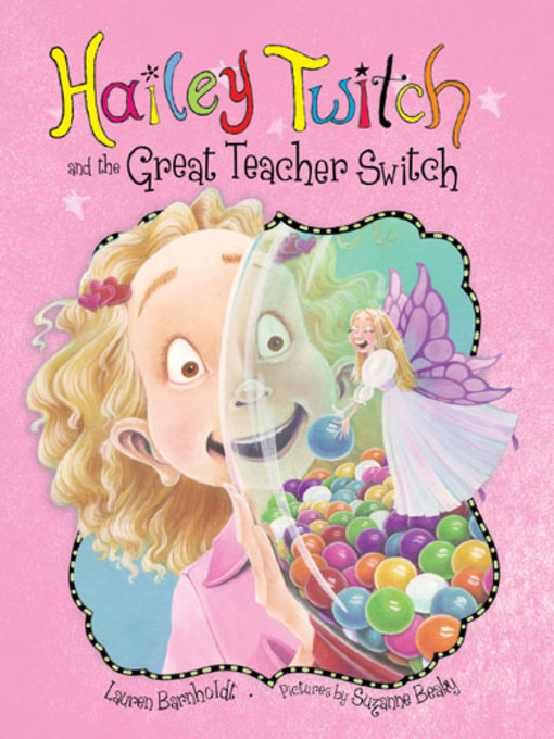 Lauren Barnholdt创作的Hailey Twitch and the Great Teacher Switch作品的详细信息 - 可供借阅